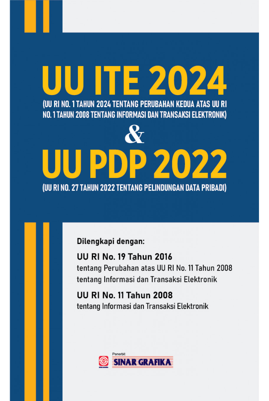 UU ITE 2024 (UU RI No. 1 Tahun 2024 tentang Perubahan Kedua atas UU RI No. 11 Tahun 2008 tentang Informasi dan Transaksi Elektronik)  & UU PDP 2022 (UU RI No. 27 Tahun 2022 tentang Pelindungan Data Pribadi)
